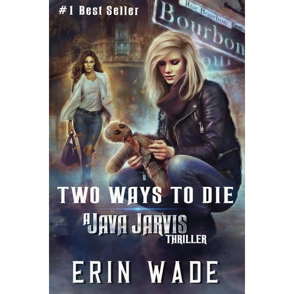 Two Ways to Die: A Java Jarvis Thriller (Paperback) by Erin Wade