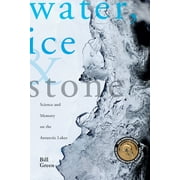Water, Ice & Stone: Science and Memory on the Antarctic Lakes, Used [Paperback]