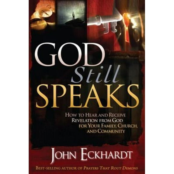 Pre-Owned God Still Speaks: How to Hear and Receive Revelation from God for Your Family, Church, and Community (Paperback) 1599794756 9781599794754
