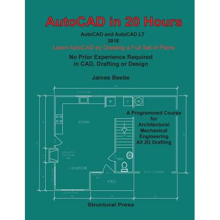AutoCAD in 20 Hours : No Experience Required in Drafting or