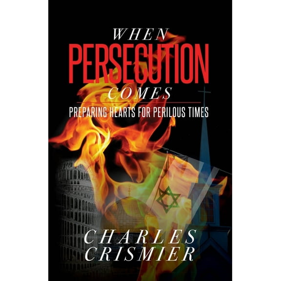 When Persecution Comes: Preparing Hearts for Perilous Times, (Paperback)