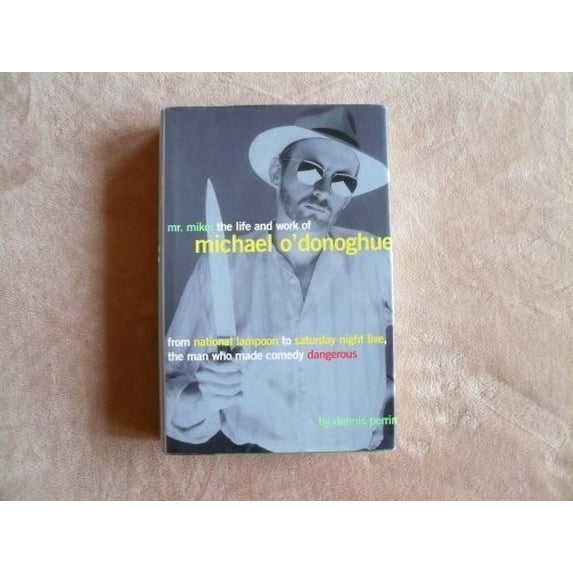 Pre-Owned Mr. Mike: The Life and Work of Michael O'Donoghue (Hardcover) by Dennis Perrin