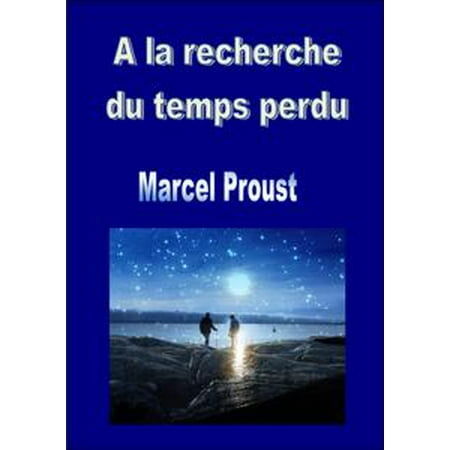 À la recherche du temps perdu (7 tomes) - eBook