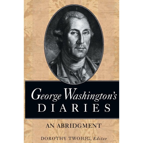 George Washington's Diaries : An Abridgment (Paperback)