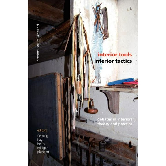 Interior Tools Interior Tactics: Debates in Interiors Theory and Practice, (Paperback)