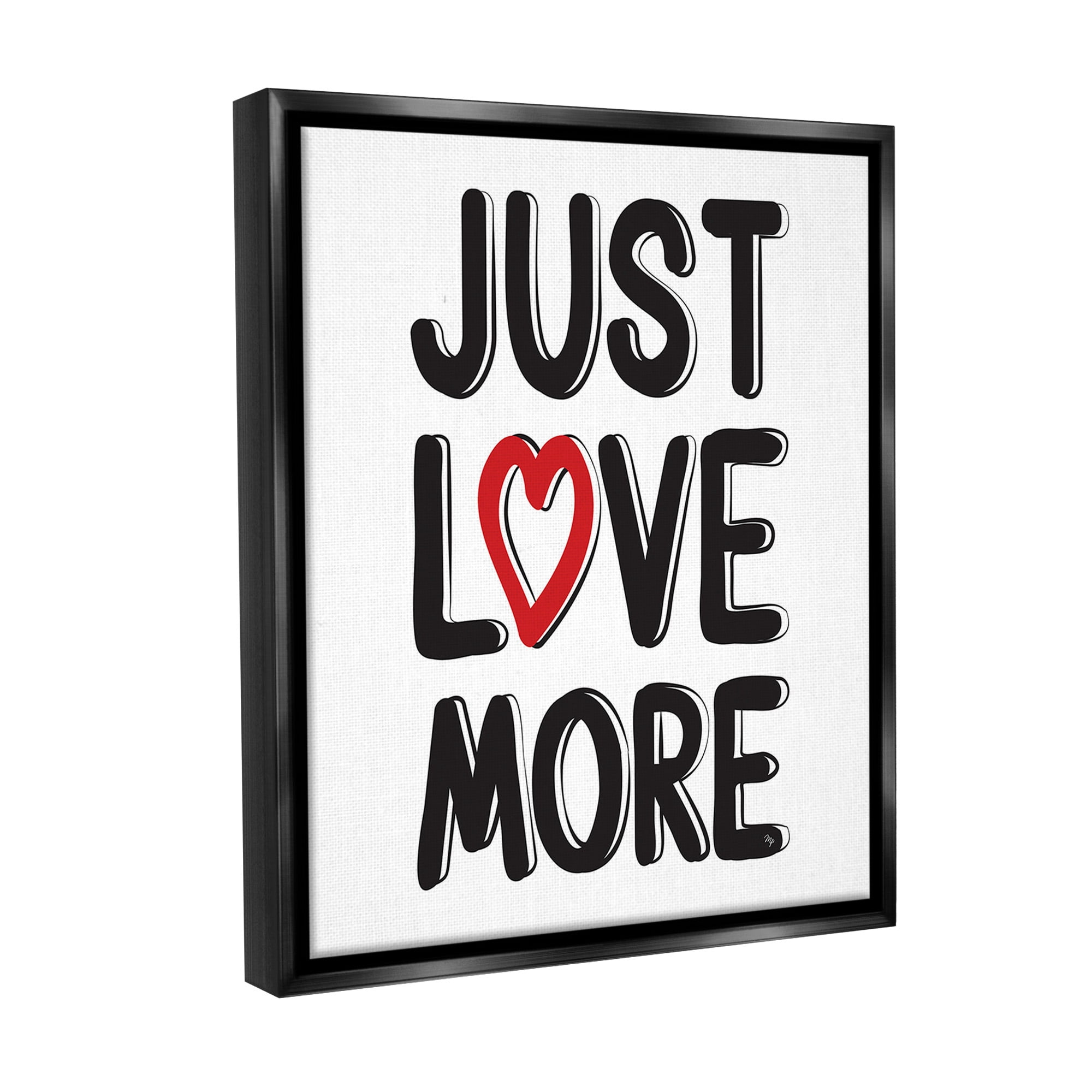 Stupell Industries Just Love More Inspirational Painting Black Floater Framed Canvas Art Print Wall Art, 17 x 21