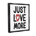 thumbnail image 4 of Stupell Industries Just Love More Inspirational Painting Black Floater Framed Canvas Art Print Wall Art, 17 x 21, 4 of 10