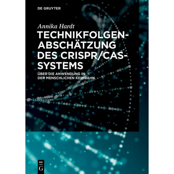 TechnikfolgenabschÃ¤tzung des CRISPR/Cas-Systems, (Hardcover)