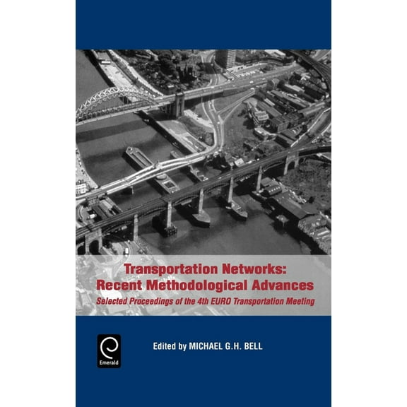 Transportation Networks: Recent Methodological Advances - Selected Proceedings of the 4th Euro Transportation Meeting, (Hardcover)