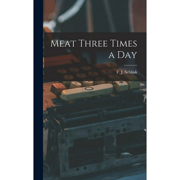 Meat Three Times a Day, (Hardcover)