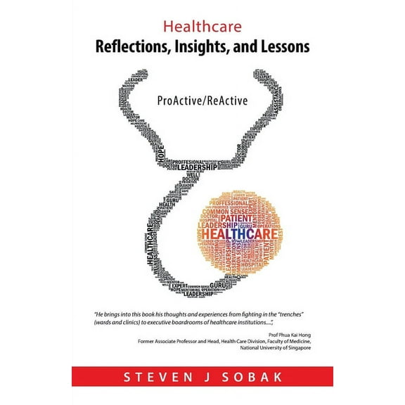 Healthcare Reflections, Insights, and Lessons: Proactive/Reactive (Paperback)