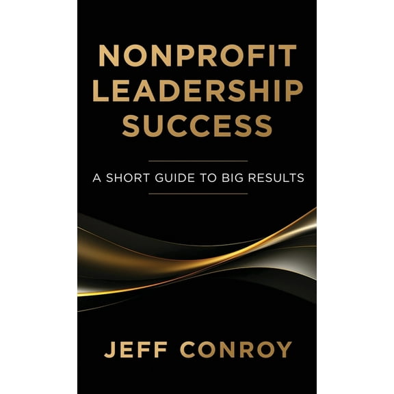 Nonprofit Leadership Success, (Paperback)