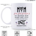 thumbnail image 6 of Gifts for Mom from Daughter - At Least You Don''t Have Ugly Daughters Mug - Funny Coffee Mugs for Mom Mother''s Day Gifts Birthday Gifts for Mom - 11 oz (UGLY DAUGHTERS), 6 of 6