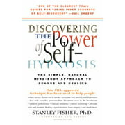 Discovering the Power of Self-Hypnosis: The Simple, Natural Mind-Body Approach to Change and Healing [Hardcover - Used]