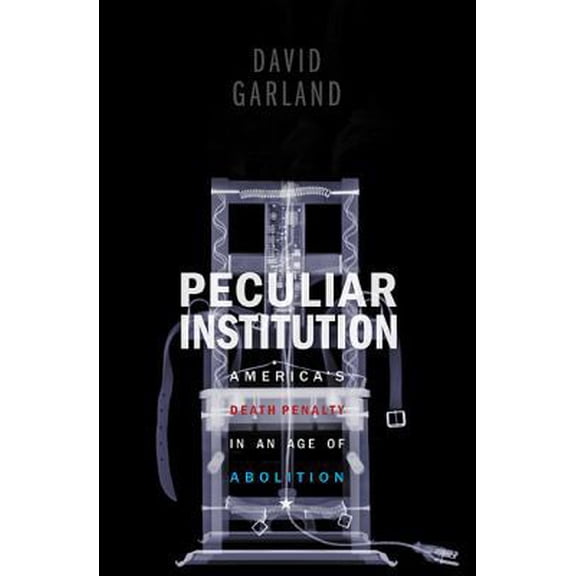 Pre-Owned Peculiar Institution: America's Death Penalty in an Age of Abolition (Hardcover) 0674057236 9780674057234