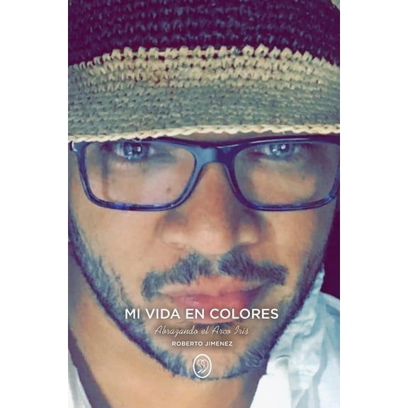 Mi Vida En Colores: Abrazando el Arco Iris, (Paperback)