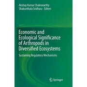 Economic and Ecological Significance of Arthropods in Diversified Ecosystems: Sustaining Regulatory Mechanisms (Paperback)