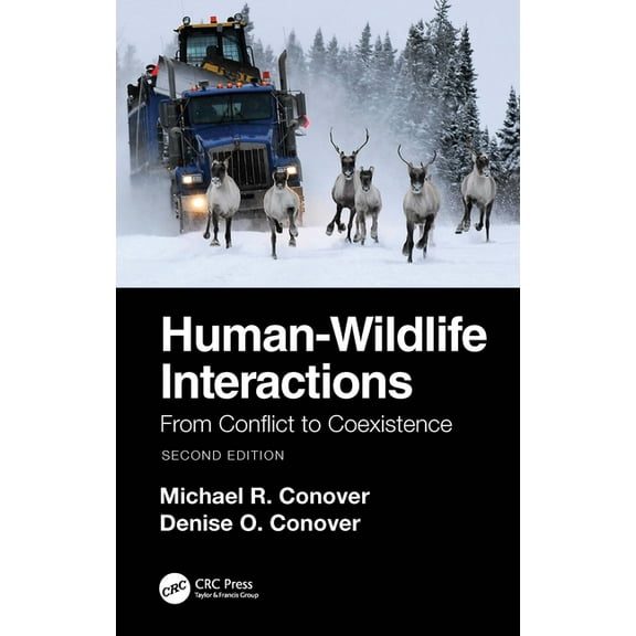 Human-Wildlife Interactions: From Conflict to Coexistence, (Hardcover)