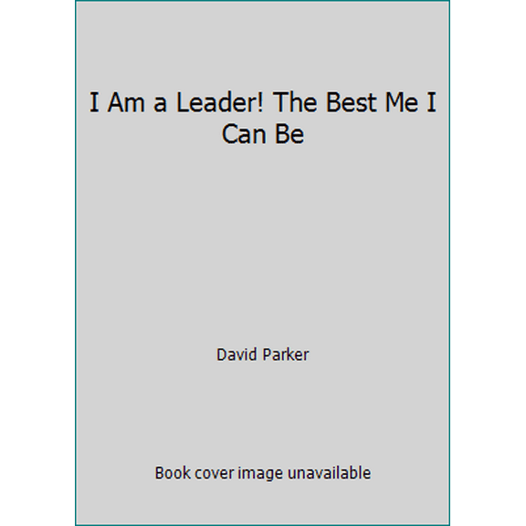 Pre-Owned I Am a Leader! The Best Me I Can Be (Paperback) 0439735858 9780439735858