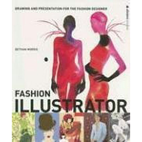 Pre-Owned Fashion Illustrator: Drawing and Presentation for the Fashion Designer (Abrams Studio) (Paperback) 0810991713 9780810991712