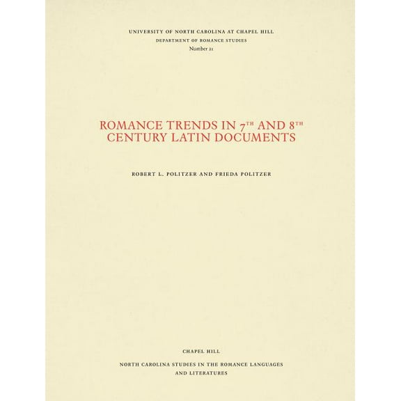 North Carolina Studies in the Romance La Romance Trends in 7th and 8th Century Latin Documents, Book 21, (Paperback)