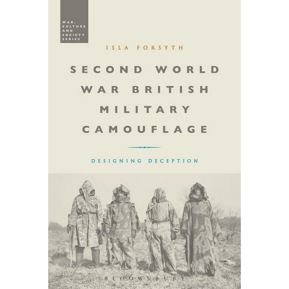 War, Culture and Society Second World War British Military Camouflage: Designing Deception, (Paperback)