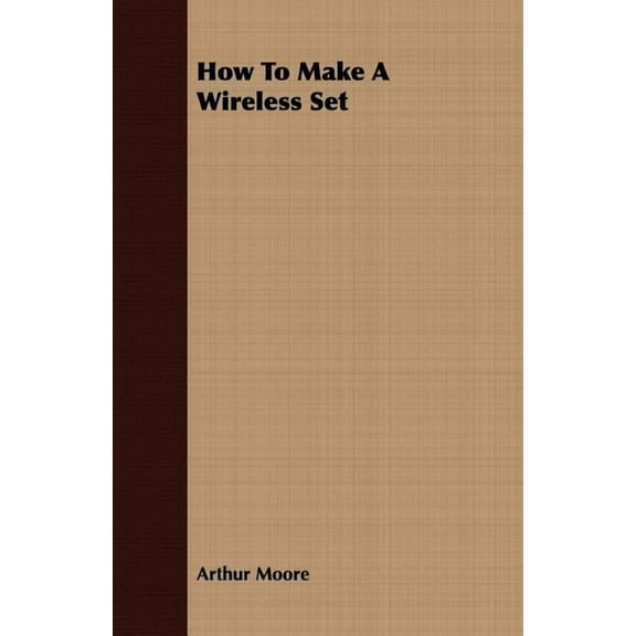 How To Make A Wireless Set, (Paperback)