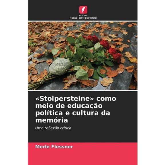 Stolpersteine como meio de educação política e cultura da memória, (Paperback)