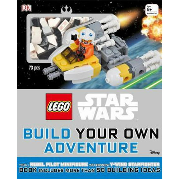 Pre-Owned Lego Star Wars: Build Your Own Adventure: With a Rebel Pilot Minifigure and Exclusive Y-Wing Starfighter (Hardcover) 1465450459 9781465450456