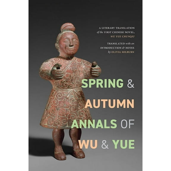 Suny Series, Translating China Spring and Autumn Annals of Wu and Yue: A Literary Translation of the First Chinese Novel, Wu Yue chunqiu, (Paperback)
