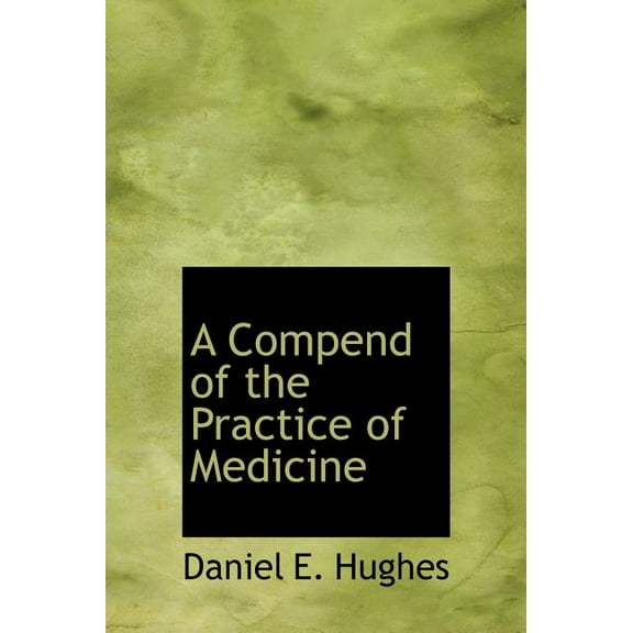 A Compend of the Practice of Medicine (Hardcover)
