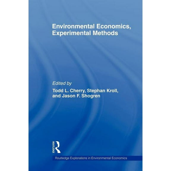 Routledge Explorations in Environmental  Environmental Economics, Experimental Methods, (Paperback)