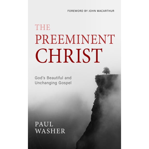 The Preeminent Christ, (Hardcover)