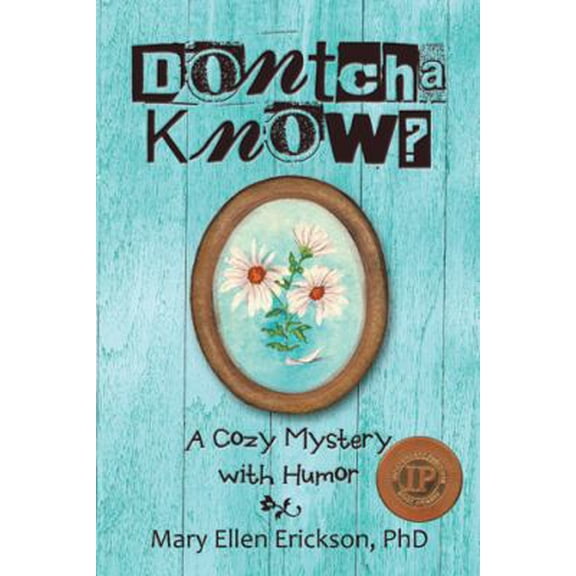 Pre-Owned Dontcha Know?: A Cozy Mystery with Humor (Paperback) 149179318X 9781491793183