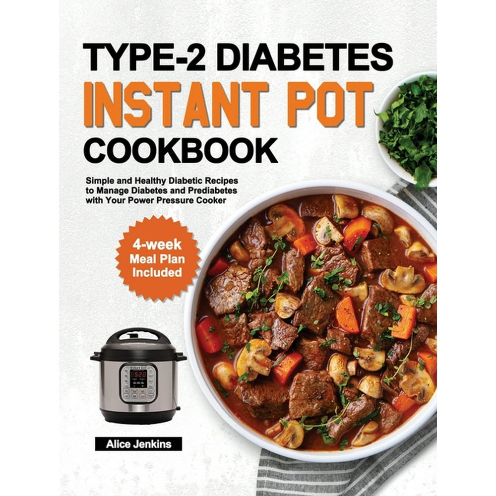 Type-2 Diabetes Instant Pot Cookbook : Simple and Healthy ...