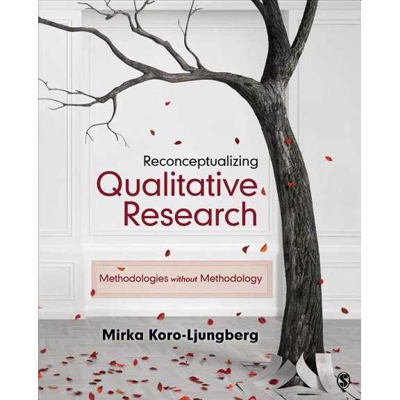 Reconceptualizing Qualitative Research: Methodologies without Methodology, (Paperback)