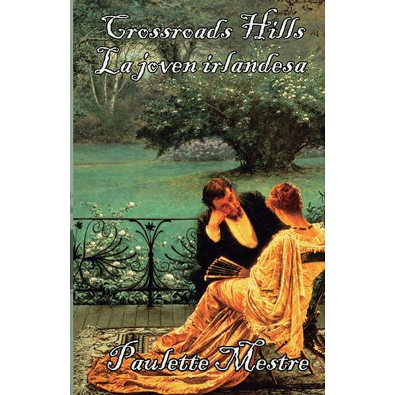 Crossroads Hills: La joven irlandesa (Paperback)