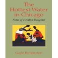thumbnail image 1 of The Hottest Water in Chicago: Notes of a Native Daughter, 1 of 4
