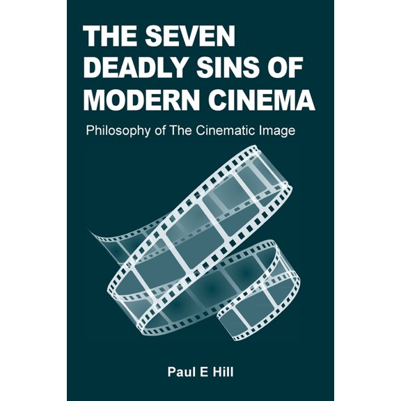 The Seven Deadly Sins of Modern Cinema (Paperback)