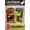 Caveman Cookbooks Your Favorite Foods - Paleo Style! Part 1: 2 Book Combo