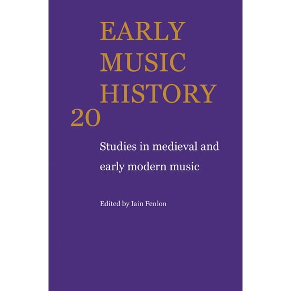 Early Music History: Studies in Medieval and Early Modern Music, (Paperback)