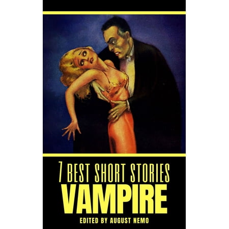 7 best short stories: Vampire - eBook (Best Selling Vampire Novels)