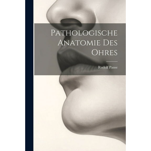 Pathologische Anatomie Des Ohres (Paperback)