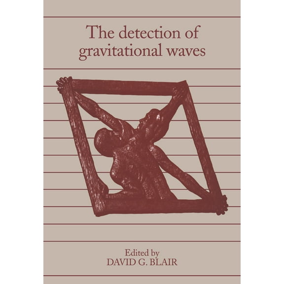 The Detection of Gravitational Waves, (Paperback)