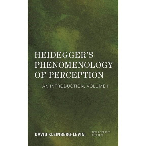 New Heidegger Research Heidegger's Phenomenology of Perception: An Introduction, Book VOLUM, (Hardcover)