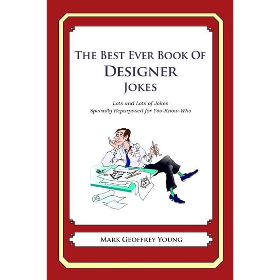 The Best Ever Book of Designer Jokes: Lots and Lots of Jokes Specially Repurposed for You-Know-Who
