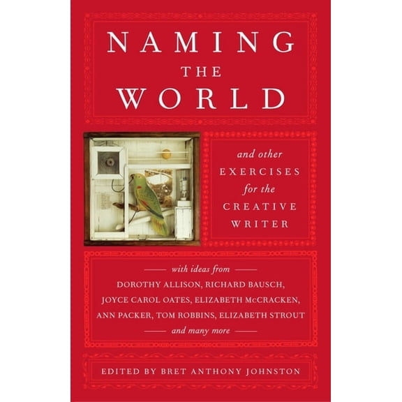 Naming the World: And Other Exercises for the Creative Writer, (Paperback)