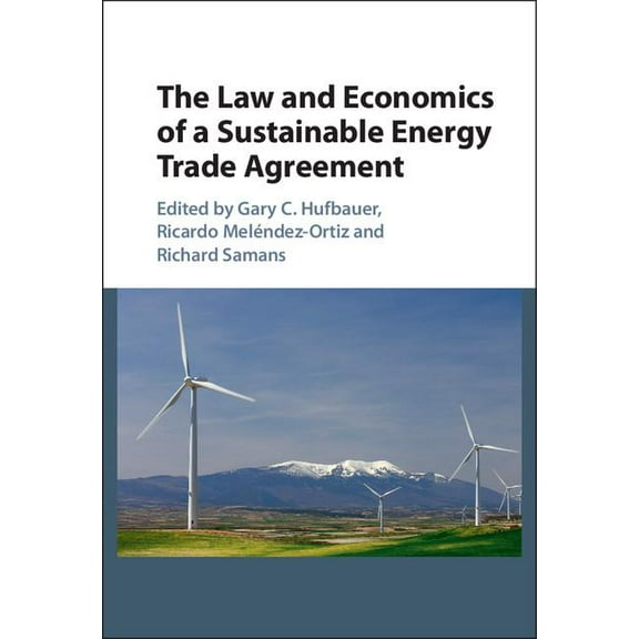 The Law and Economics of a Sustainable Energy Trade Agreement, (Hardcover)
