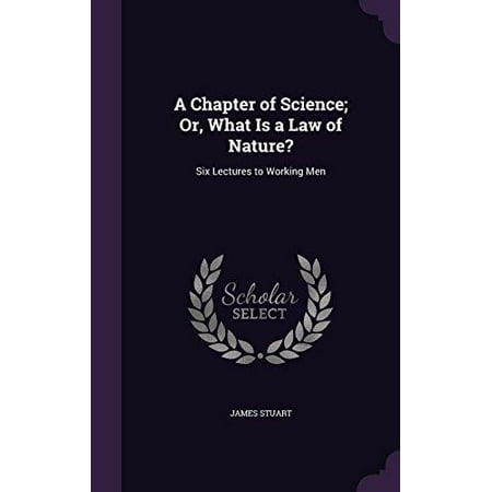 Un chapitre de la science; Ou, Qu'est-ce qu'une loi de la nature ?: Six conférences à Prolétaires