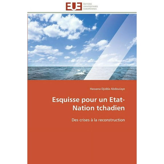 Omn.Univ.Europ. Esquisse Pour Un Etat-Nation Tchadien, (Paperback)